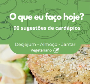 O que eu faço hoje? - 90 sugestões de cardápios